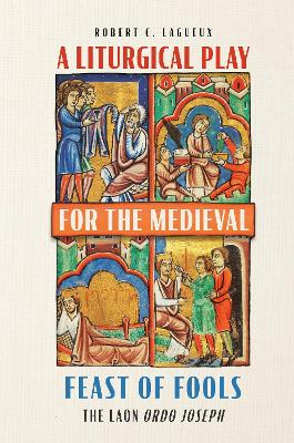 Liturgical Play for the Medieval Feast of Fools: The Laon  Ordo Joseph