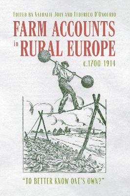 Farm Accounts in Rural Europe, c.1700-1914: To Better Know One's Own?