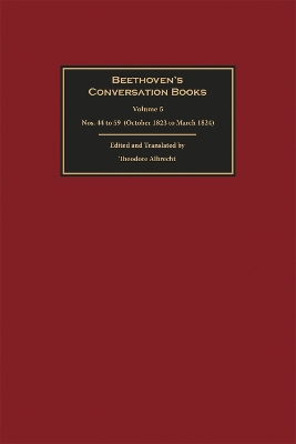 Beethoven's Conversation Books Volume 5: Nos. 44 to 59 (October 1823 to March 1824)