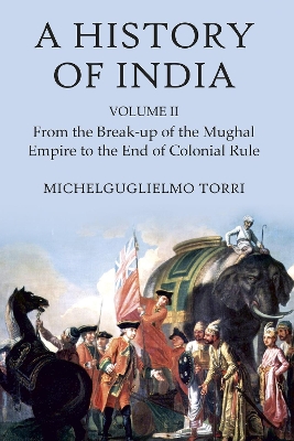 History of India Volume 2: From the Break-up of the Mughal Empire to the End of Colonial Rule