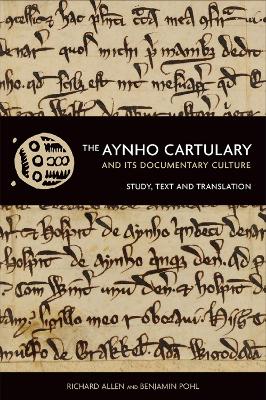Aynho Cartulary and its Documentary Culture: Study, Text, and Translation