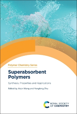Superabsorbent Polymers: Synthesis, Properties and Applications