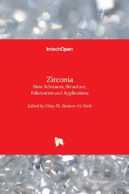 Zirconia: New Advances, Structure, Fabrication and Applications