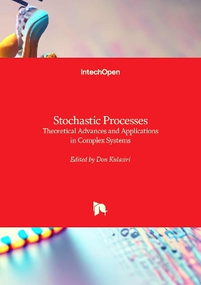 Stochastic Processes: Theoretical Advances and Applications in Complex Systems