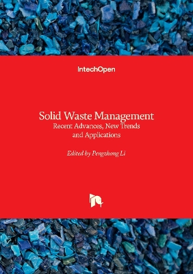 Solid Waste Management: Recent Advances, New Trends and Applications