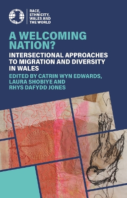 Welcoming Nation?: Intersectional approaches to migration and diversity in Wales