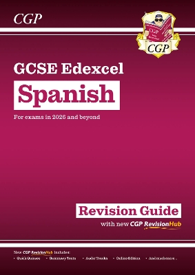 New GCSE Spanish Edexcel Revision Guide with CGP RevisionHub (for exams from  2026)