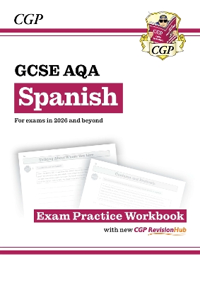 New GCSE Spanish AQA Exam Practice Workbook with CGP RevisionHub (for exams  from 2026)
