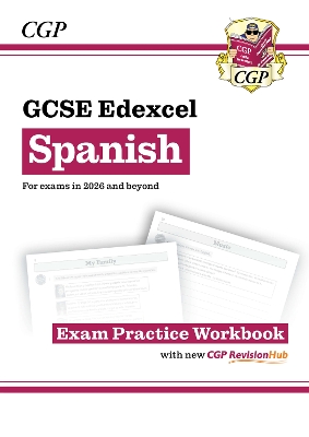 New GCSE Spanish Edexcel Exam Practice Workbook with CGP RevisionHub (for  exams from 2026)