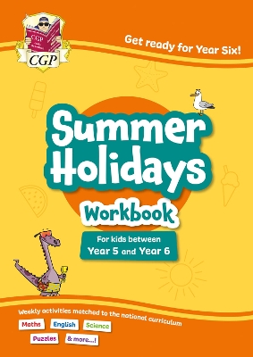 CGP Summer Holidays Activity Workbook - for kids between Year 5 and Year 6  (ages 9-10)