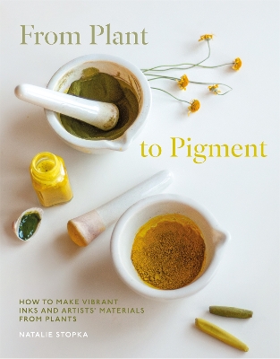 From Plant to Pigment: How to make vibrant inks and artists' materials from plants