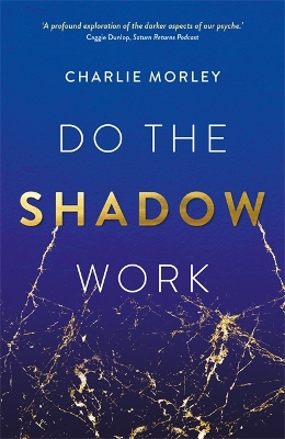 Do the Shadow Work: And Find Lasting Self-Love and Acceptance