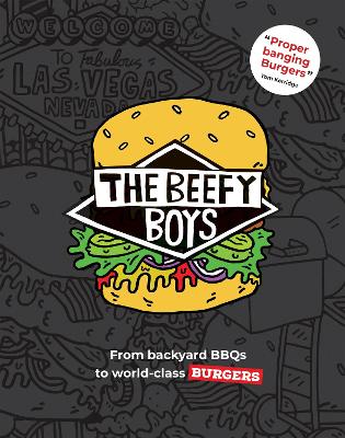 Beefy Boys: From Backyard BBQ to World-Class Burgers