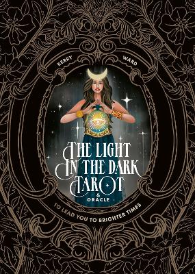Light in the Dark Tarot & Oracle Deck: To lead you to brighter times