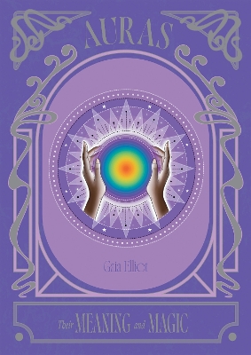 Auras: Their Meaning and Magic