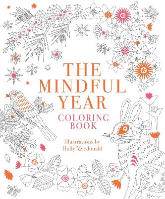 Mindful Year Coloring Book: 45 Designs and Quotes to Color Yourself Calm Through the Seasons