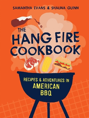 Hang Fire Cookbook: Recipes and Adventures in American BBQ 2025 reissue