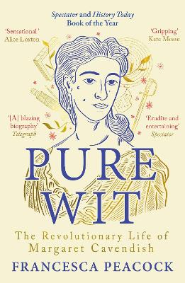 Pure Wit: The Revolutionary Life of Margaret Cavendish