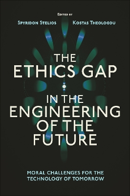 Ethics Gap in the Engineering of the Future: Moral Challenges for the Technology of Tomorrow
