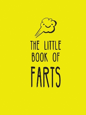 Little Book of Farts: Everything You Didn't Need to Know and More!