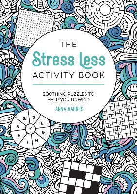 Stress Less Activity Book: Soothing Puzzles to Help You Unwind