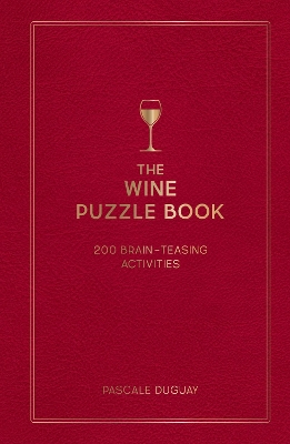 Wine Puzzle Book: Brain-Teasing Puzzles, Games and Trivia