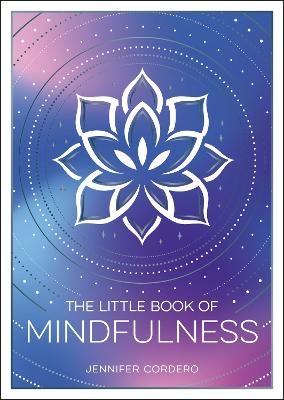 Little Book of Mindfulness: An Introduction to the Art of Being Present