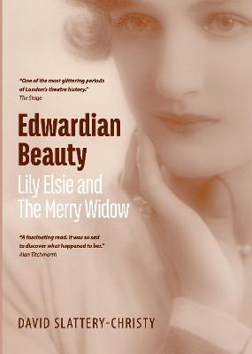 Edwardian Beauty: Lily Elsie & The Merry Widow Revised edition