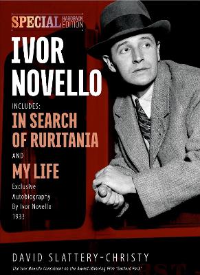 Ivor Novello: My Life & In Search of Ruritania