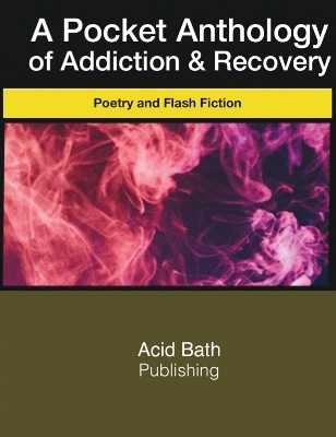 Pocket Anthology of Addiction & Recovery