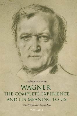 Wagner: The Complete Experience: And Its Meaning to Us 2nd edition