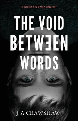 Void Between Words: A lifetime of being different