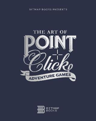 Art of Point-and-Click Adventure Games 3rd Revised edition