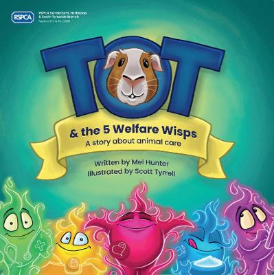 Tot & The 5 Welfare Wisps: A Story About Animal Care