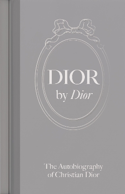 Dior by Dior: The Autobiography of Christian Dior Illustrated edition
