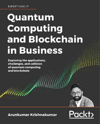 Quantum Computing and Blockchain in Business: Exploring the applications, challenges, and collision of quantum computing  and blockchain