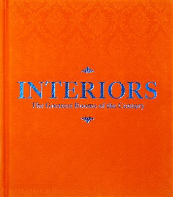Interiors: The Greatest Rooms of the Century (Orange Edition)