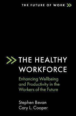 Healthy Workforce: Enhancing Wellbeing and Productivity in the Workers of the Future