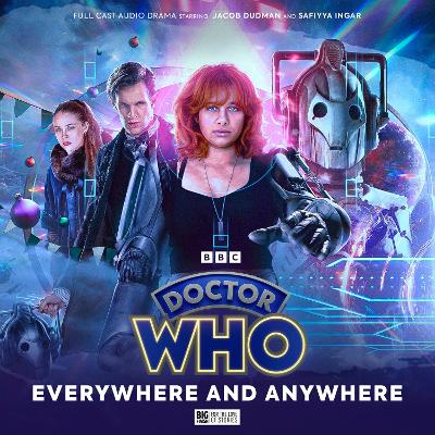 Doctor Who: The Doctor Chronicles: The Eleventh Doctor: Everywhere and  Anywhere