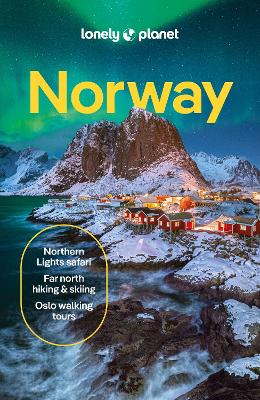 Lonely Planet Norway: Detailed Itineraries | Travel Like a Local | Insider Tips | Covers Oslo,  Bergen, The Fjords, Nordland, Svalbard and more (Travel Guide) 9th edition