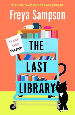 Last Library: 'I really loved this . . . a brilliant first novel' Katie Fforde