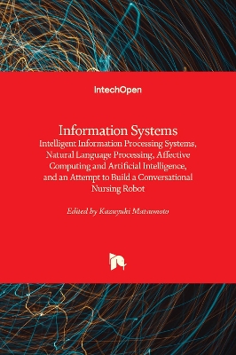 Information Systems: Intelligent Information Processing Systems, Natural Language Processing,  Affective Computing and Artificial Intelligence, and an Attempt to Build a Conversational Nursing Robot
