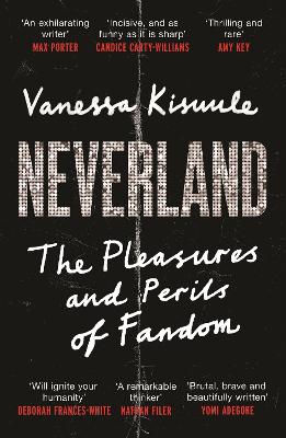 Neverland: The Pleasures and Perils of Fandom Main