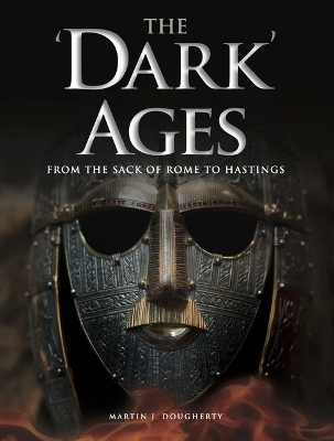 'Dark' Ages: From the Sack of Rome to Hastings