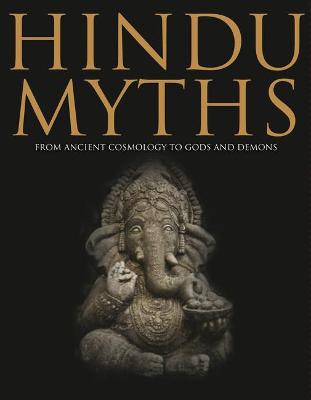 Hindu Myths: From Ancient Cosmology to Gods and Demons