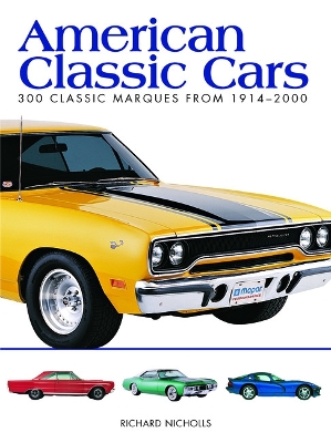 American Classic Cars: 300 Classic Marques from 19142000