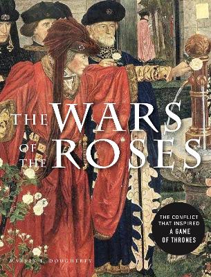 Wars of the Roses: The conflict that inspired Game of Thrones