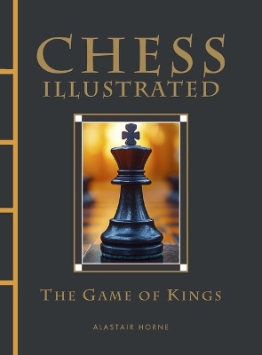 Chess Illustrated: The Game of Kings