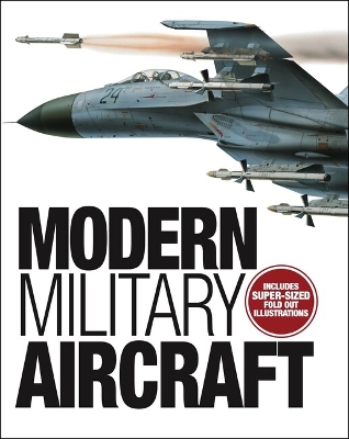 Modern Military Aircraft Gatefold Book: Includes Super-Sized Fold Out Illustrations