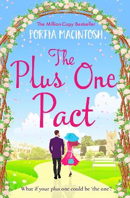 Plus One Pact: A hilarious fake dating romantic comedy from MILLION-COPY BESTSELLER Portia MacIntosh